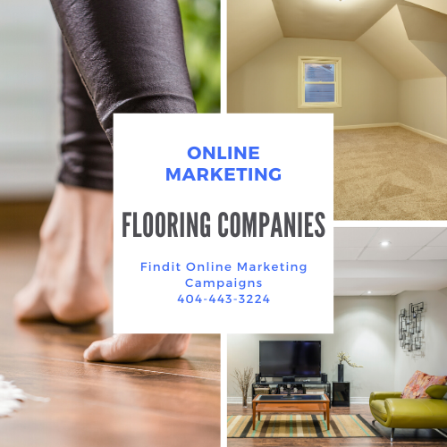 Findit Custom Digital Marketing Campaigns for Flooring Companies 404-443-3224