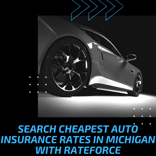 Lowest Car Insurance Quotes Michican RateForce 770-674-8951