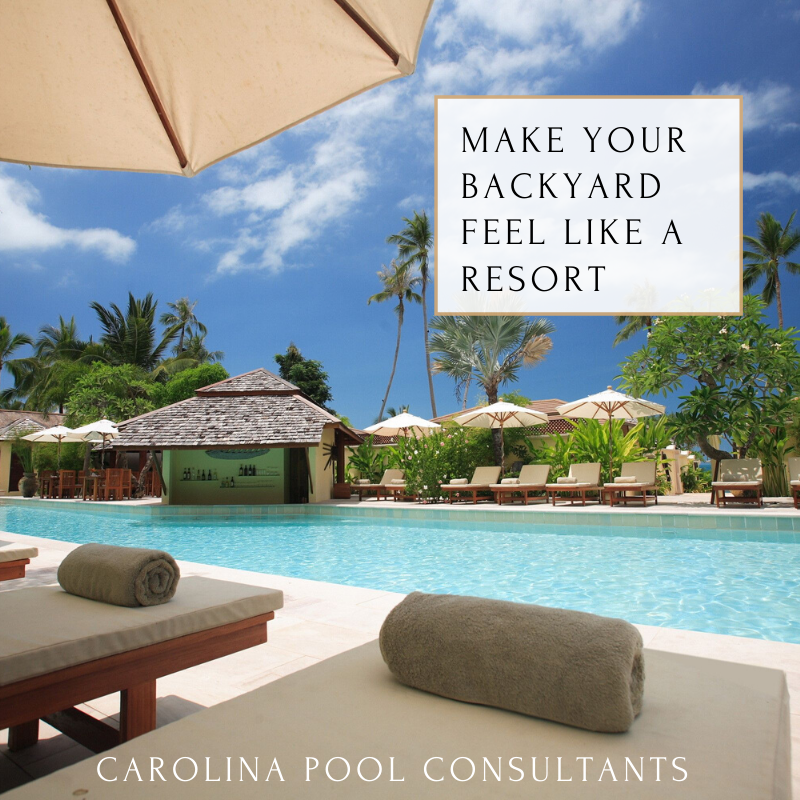 Turn Your Backyard into Resort with Carolina Pool Consultants 704-799-5236
