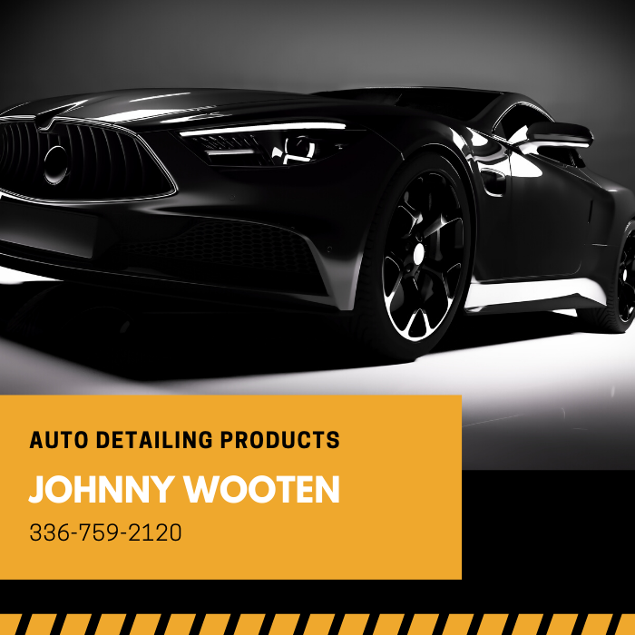 Best Auto Detailing Products and Accessories Johnny Wooten 336-759-2120
