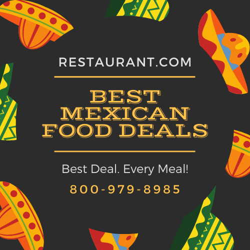 Best Mexican Food Deals Near Me Local Restaurant Directory Restaurant.com 800-979-8985