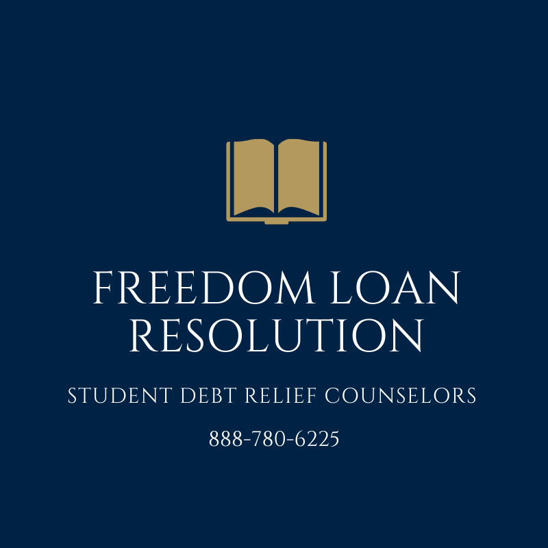 Best Student Debt Relief Counselors Freedom Loan Resolution 888-780-6225
